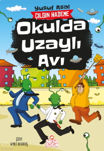 Okulda Uzaylı Avı;Çılgın Hademe
