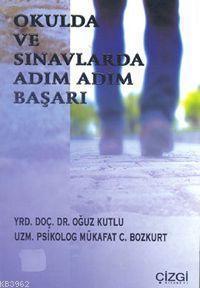 Okulda ve Sınavlarda Adım Adım Başarı