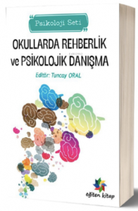 Okullarda Rehberlik ve Psikolojik Danışma;(Psikoloji Seti)