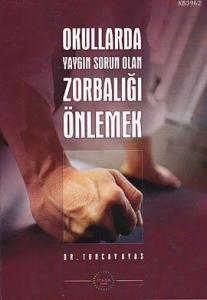 Okullarda Yaygın Sorun Olan Zorbalığı Önlemek