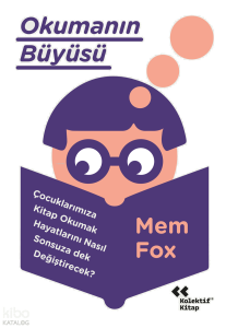 Okumanın Büyüsü;Çocuklarımıza Kitap Okumak Hayatlarını Neden Sonsuza Dek Değiştirecek?