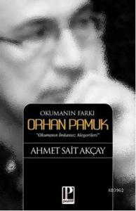 Okumanın Farkı Orhan Pamuk; Okumanın İmkansız Alegorileri