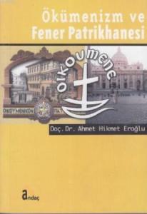 Ökümenizm ve Fener Patrikhanesi