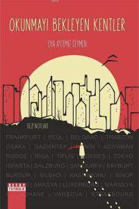 Okunmayı Bekleyen Kentler; Gezi Notları