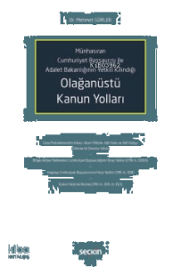 Olağanüstü Kanun Yolları;Münhasıran Cumhuriyet Başsavcısı ile Adalet Bakanlığının Yetkili Kılındığı