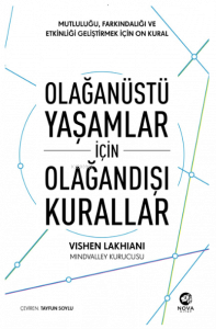 Olağanüstü Yaşamlar için Olağandışı Kurallar: Mutluluğu, Farkındalığı ve Etkinliği Geliştirmek için On Kural