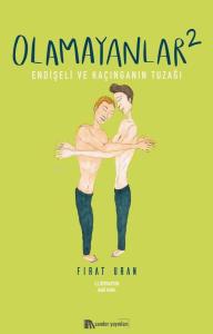 Olamayanlar 2;Endişeli ve Kaçınganın Tuzağı