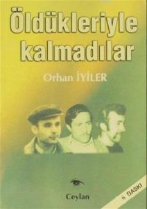 Öldükleriyle Kalmadılar