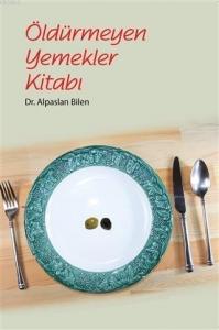 Öldürmeyen Yemekler Kitabı