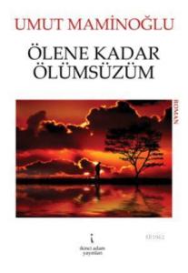 Ölene Kadar Ölümsüzüm