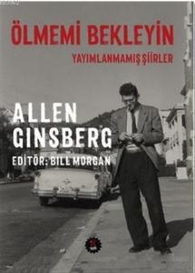 Ölmemi Bekleyin; Yayımlanmamış Şiirler