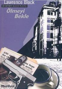 Ölmeyi Bekle; Bir Matthew Scudder Polisiyesi