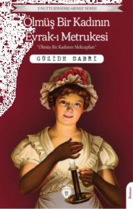 Ölmüş Bir Kadının Evrak-ı Metrukesi;(Terk Edilmiş Sayfaları)