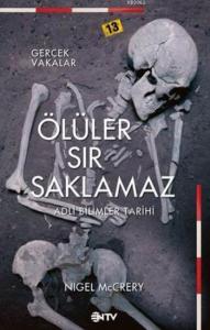 Ölüler Sır Saklamaz; Adli Bilimler Tarihi