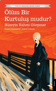 Ölüm Bir Kurtuluş Mudur?