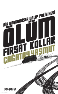 Ölüm Fırsat Kollar;Bir Başkomiser Galip Polisiyesi