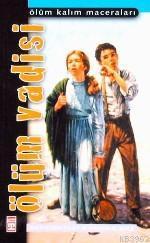 Ölüm Vadisi; Ölüm Kalım Maceraları