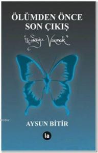 Ölümden Önce Son Çıkış; Uçmağa Varmak