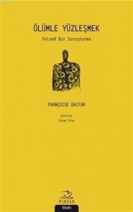 Ölümle Yüzleşmek; Felsefi Bir Soruşturma