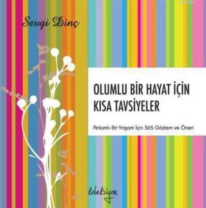 Olumlu Bir Hayat  İçin Kısa Tavsiyeler