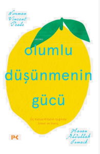 Olumlu Düşünmenin Gücü;Üç Kutsal Dinin Işığında Umut ve İnanç