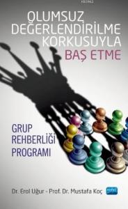 Olumsuz Değerlendirilme Korkusuyla Baş Etme; Grup Rehberliği Programı