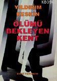 Ölümü Bekleyen Kent