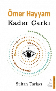 Ömer Hayyam;Kader Çarkı