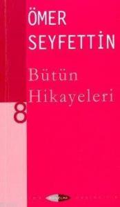 Ömer Seyfettin| Bütün Hikayeleri 08
