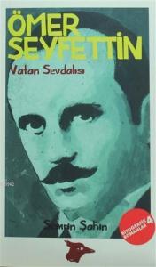 Ömer Seyfettin; Vatan Sevdalısı