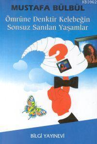 Ömrüne Denktir Kelebeğin Sonsuz Sanılan Yaşamlar