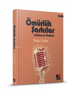 Ömürlük Şarkılar;Şarkılaşan Ömürler Ciltli