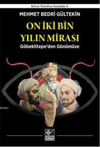 On İki Bin Yılın Mirası; Göbeklitepe'den Günümüze