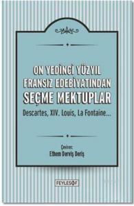 On Yedinci Yüzyıl Fransız Edebiyatından Seçme Mektuplar; Descartes, 17. Louis, La Fontaine