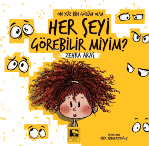 On Yüz Bin Gözüm Olsa Her Şeyi Görebilir Miyim?