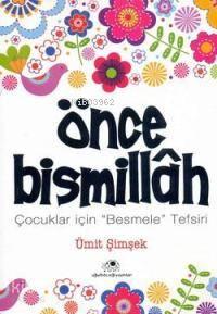 Önce Bismillah; Çocuklar İçin "besmele" Tefsiri