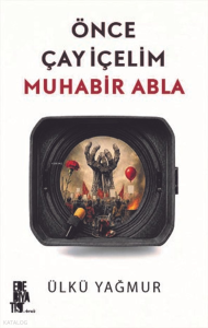 Önce Çay İçelim Muhabir Abla