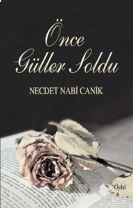Önce Güller Soldu ;Öyküler