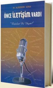 Önce İletişim Vardı; Ustalar Ne Diyor?