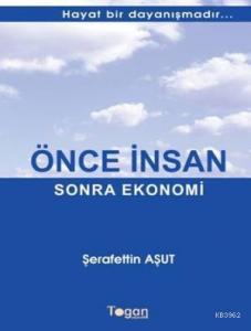 Önce İnsan Sonra Ekonomi; Hayat Bir Dayanışmadır...