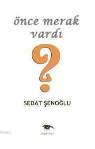 Önce Merak Vardı