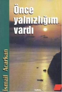 Önce Yalnızlığım Vardı