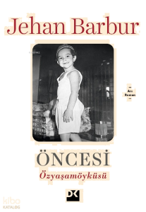 Öncesi;Özyaşamöyküsü