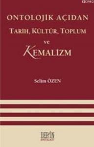 Ontolojik Açıdan Tarih, Kültür, Toplum Ve Kemalizm