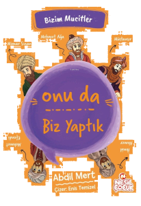 Onu da Biz Yaptık;Bizim Mucitler