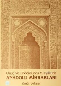 Onüç ve Ondördüncü Yüzyıllarda Anadolu Mihrabları