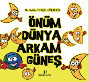 Önüm Dünya Arkam Güneş