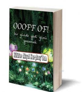 Oooff Of!; Bir Günde Yedi Günü Yaşamak