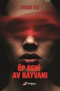 Öp Beni Av Hayvanı