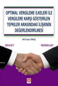 Optimal Vergileme İlkeleri ile Vergilere Karşı Gösterilen Tepkiler; Arasındaki İlişkinin Değerlendirilmesi